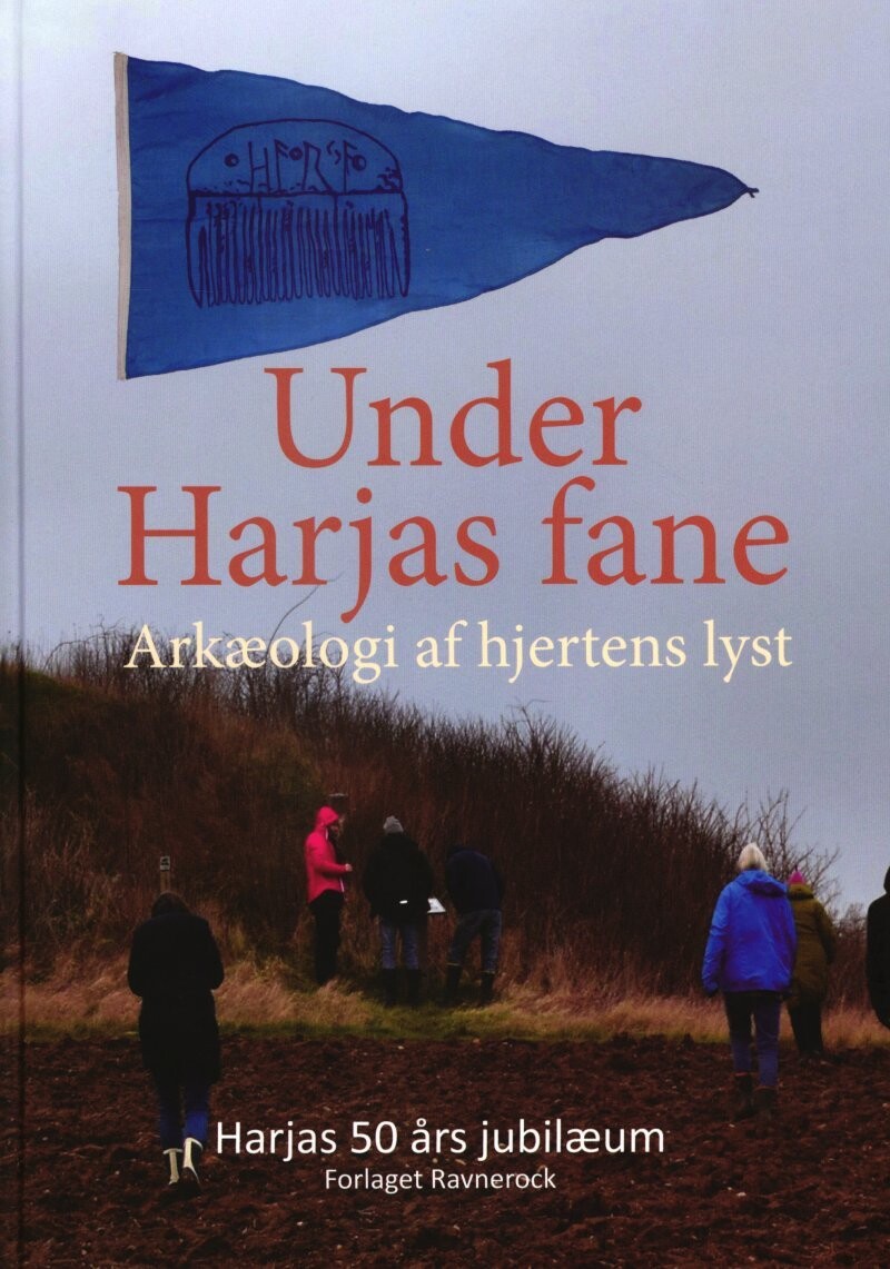 Under Harjas Fane Arkæologi Af Hjertens Lyst - Per Nielsen - Bog