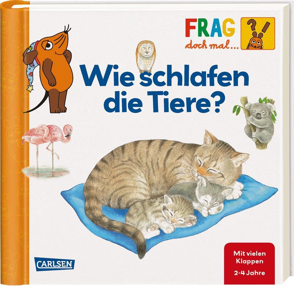 Wie schlafen die Tiere? / Frag doch mal ... die Maus! Erstes Sachwissen Bd.23