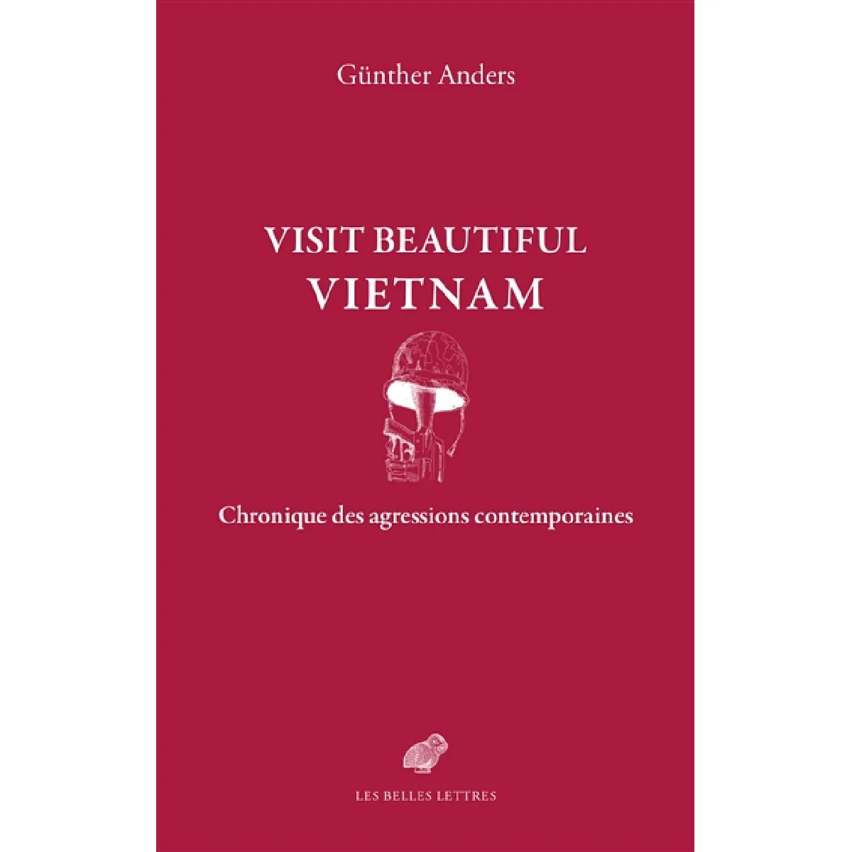 Visit beautiful Vietnam : chronique des agressions contemporaines