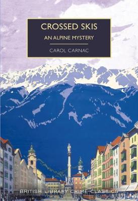 Crossed Skis: An Alpine Mystery - British Library Crime Classics (Paperback)