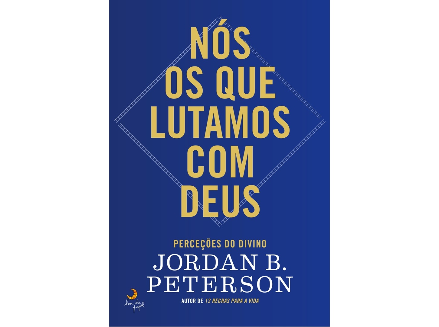 LIVRO NÓS OS QUE LUTAMOS COM DEUS DE: JORDAN B. PETERSON