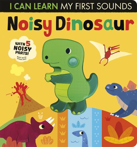 Noisy Dinosaur - I Can Learn (Board book)