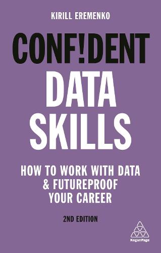 Confident Data Skills: How to Work with Data and Futureproof Your Career - Confident Series (Paperback)