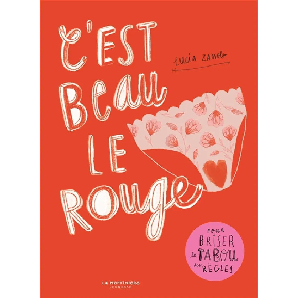 C'est beau le rouge : pour briser le tabou des règles · Occasion