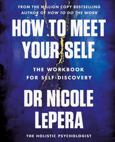 How to Meet Your Self: The Workbook for Self-Discovery (Paperback)