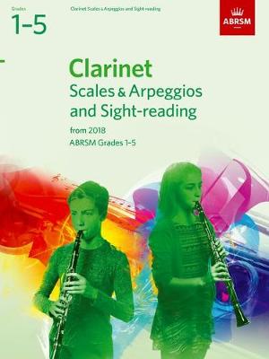 Clarinet Scales & Arpeggios and Sight-Reading, ABRSM Grades 1-5: from 2018 - ABRSM Scales & Arpeggios (Sheet music)