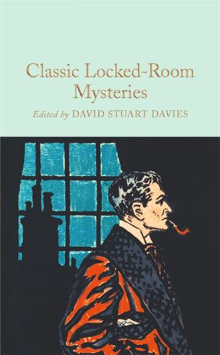 Classic Locked Room Mysteries - Macmillan Collector's Library (Hardback)