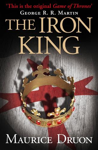 The Iron King - The Accursed Kings Book 1 (Paperback)