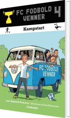 Fc Fodboldvenner 4 - Kampstart - Lars Bøgeholt Pedersen - Bog