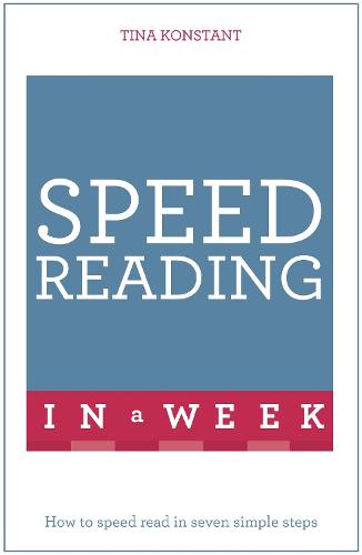 Speed Reading In A Week: How To Speed Read In Seven Simple Steps (Paperback)