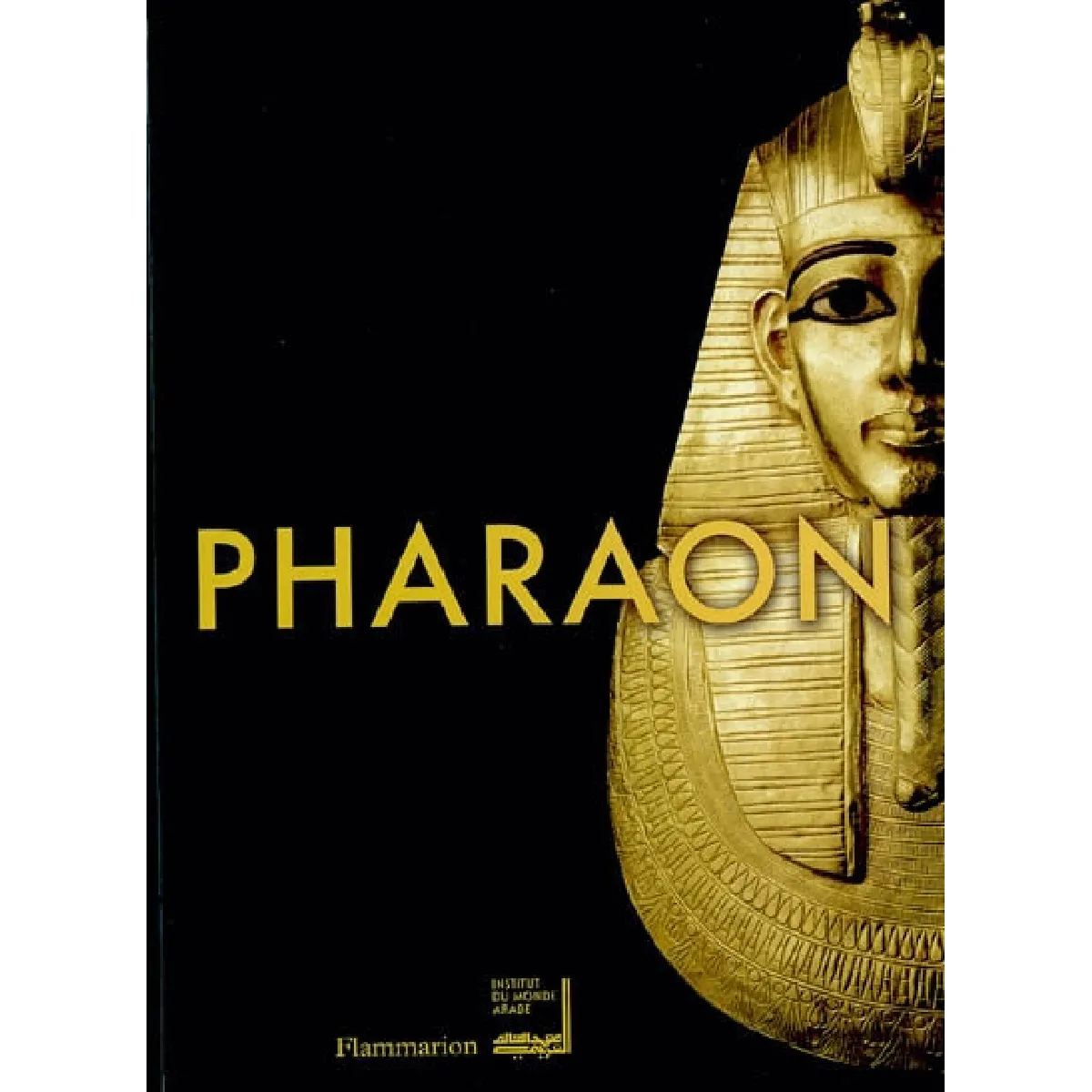 Pharaon : exposition présentée à l'Institut du monde arabe à Paris, du 15 octobre 2004 au 10 avril 2005 · Occasion