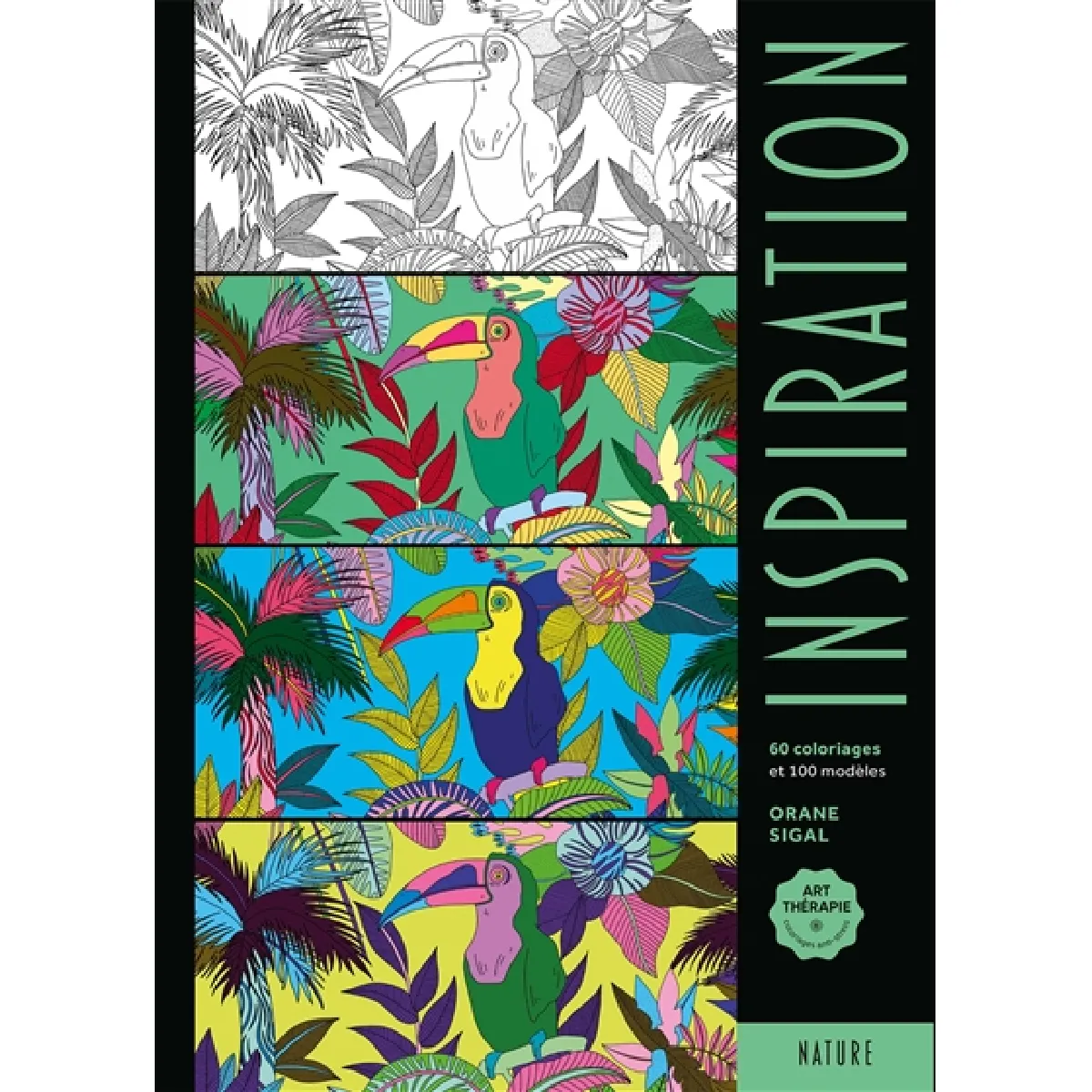 Inspiration nature : 60 coloriages et 100 modèles