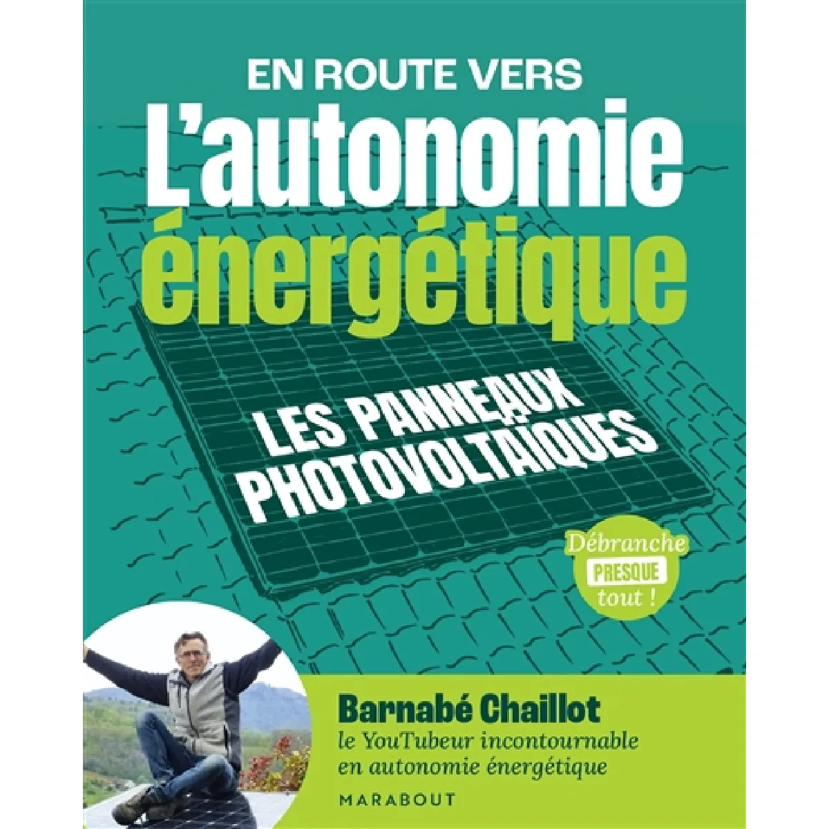 En route vers l'autonomie énergétique. Les panneaux photovoltaïques
