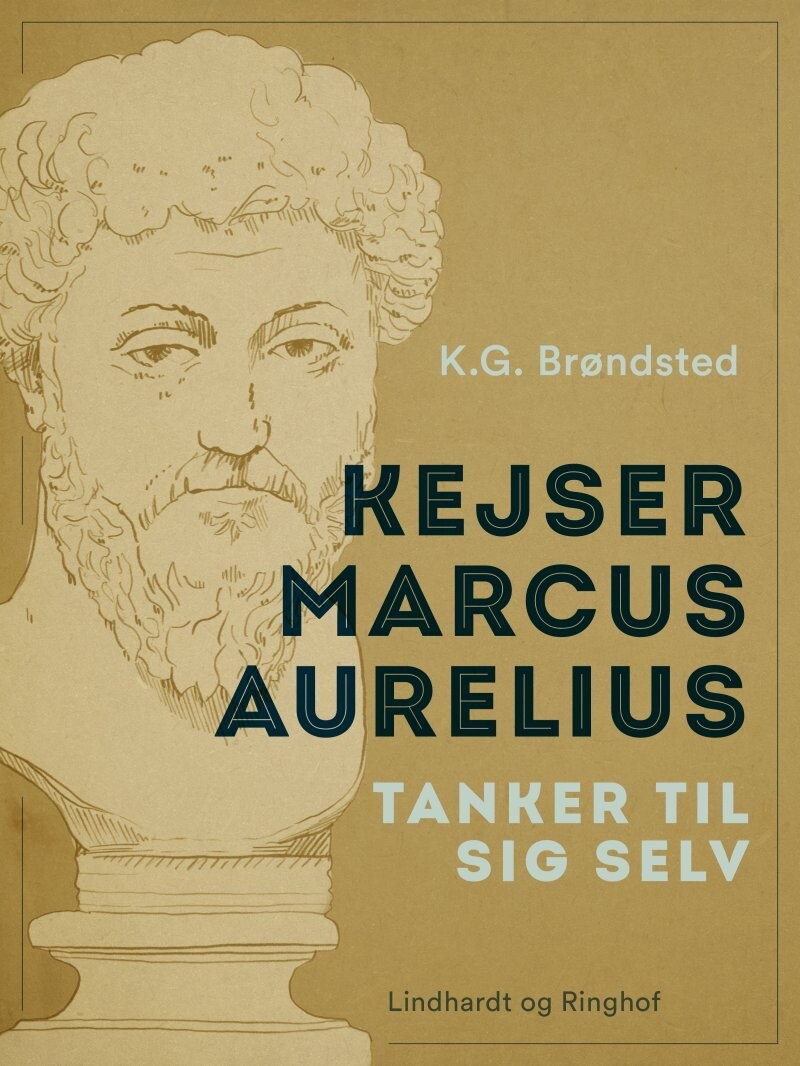 Kejser Marcus Aurelius. Tanker Til Sig Selv - Marcus Aurelius - Bog