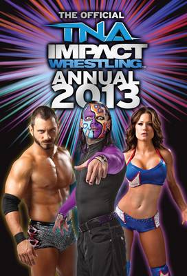 Official TNA Wrestling Annual 2013 (Hardback)