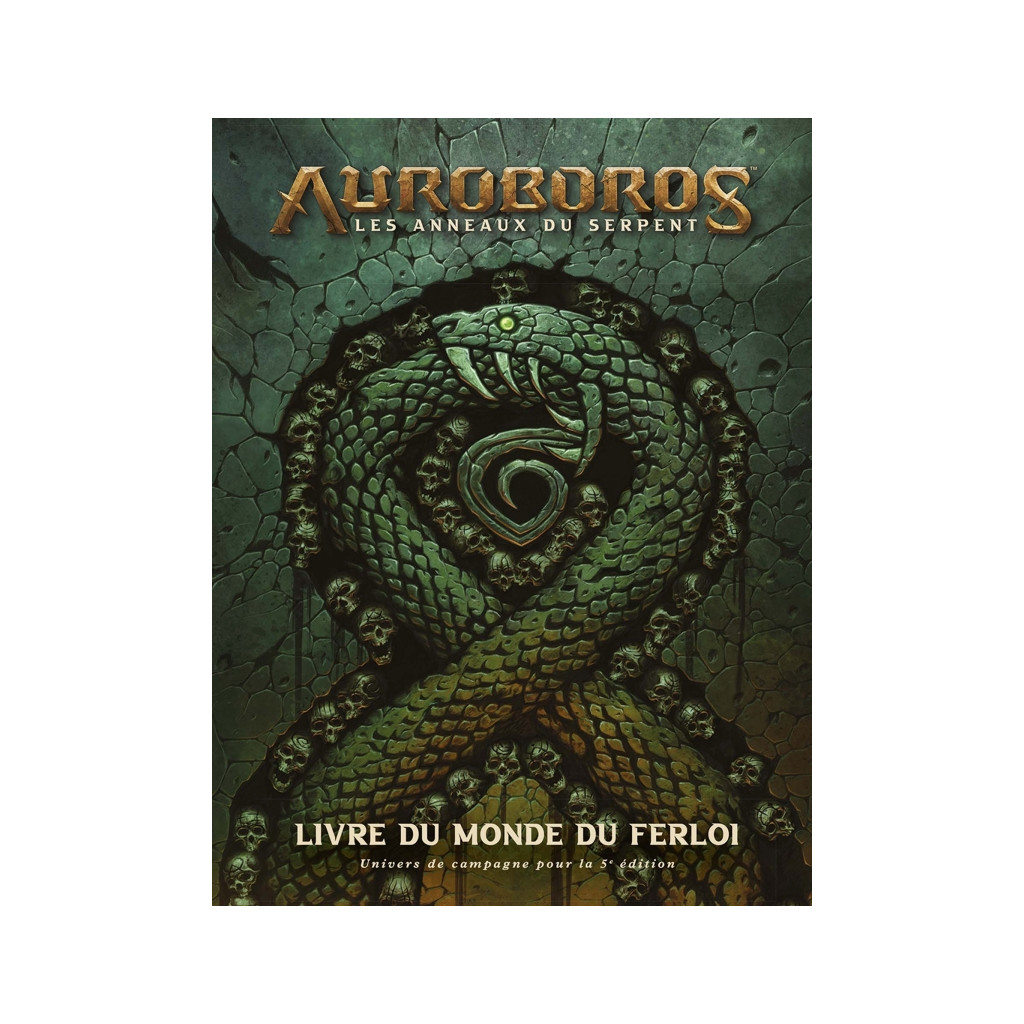Auroboros - Les anneaux du Serpent : Livre du monde du Ferloi