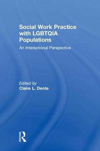 Social Work Practice with LGBTQIA Populations: An Interactional Perspective (Hardback)