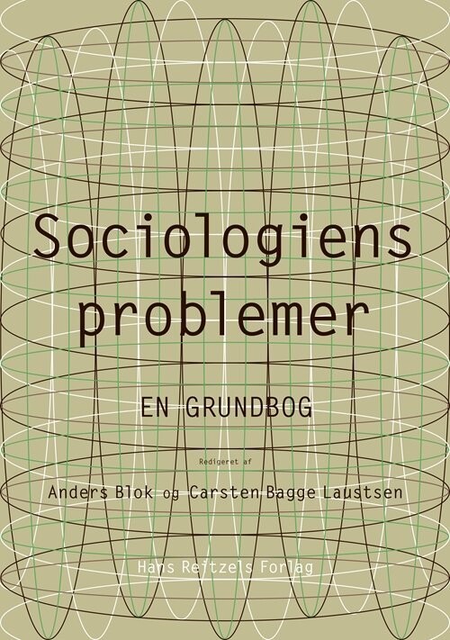 Sociologiens Problemer - En Grundbog - Carsten Bagge Laustsen - Bog