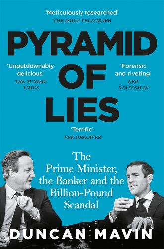 Pyramid of Lies: The Prime Minister, the Banker and the Billion-Pound Scandal (Paperback)
