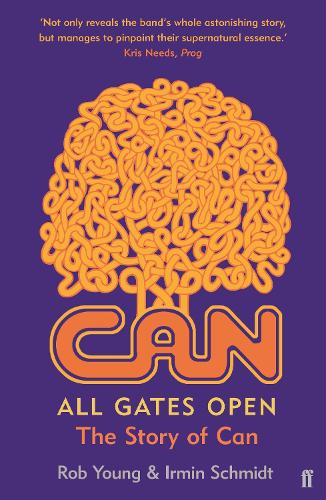 All Gates Open: The Story of Can (Paperback)