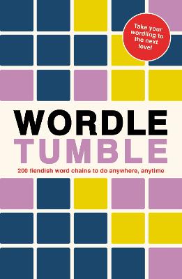 Wordle Tumble: 200 fiendish word chains to do anywhere, anytime (Paperback)