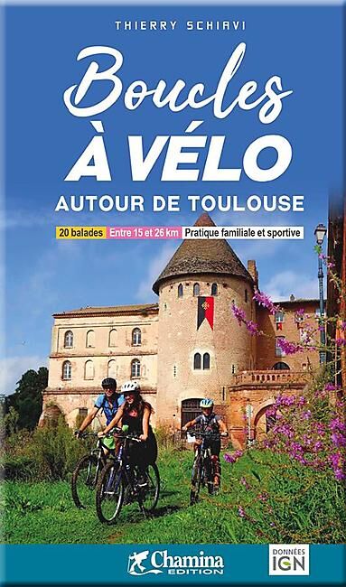 CHAMINA - BOUCLES A VELO AUTOUR DE TOULOUSE