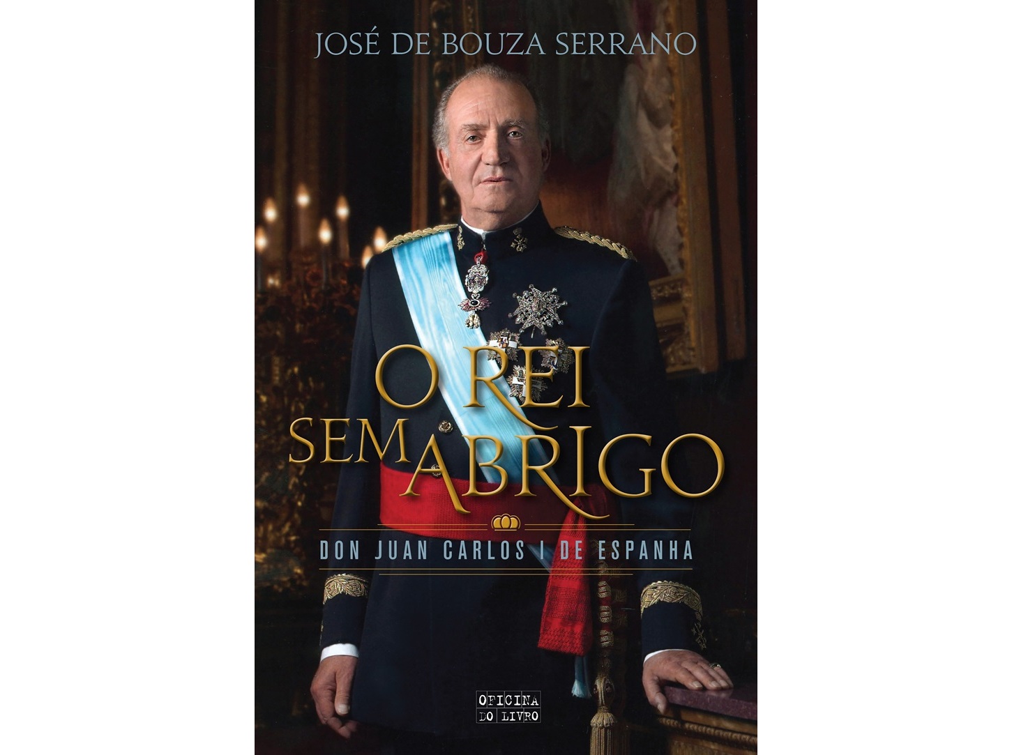 LIVRO O REI SEM ABRIGO - DON JUAN CARLOS I DE ESPANHA DE JOSÉ DE BOUZA SERRA