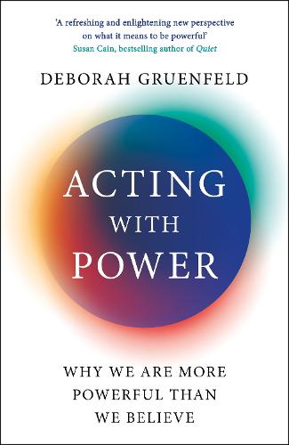 Acting with Power: Why We Are More Powerful than We Believe (Paperback)