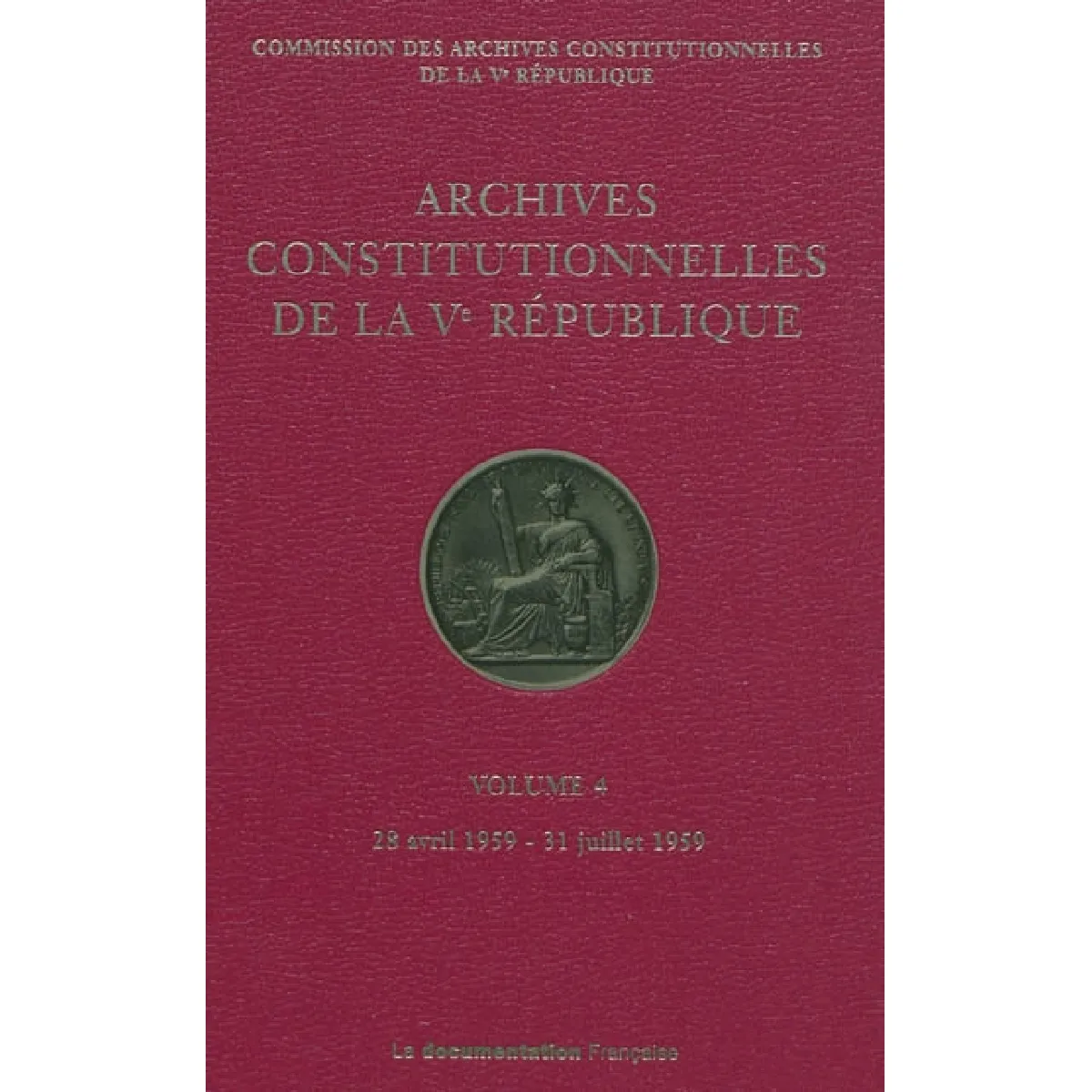 Archives constitutionnelles de la Ve République. Vol. 4. 28 avril 1959-31 juillet 1959 · Occasion