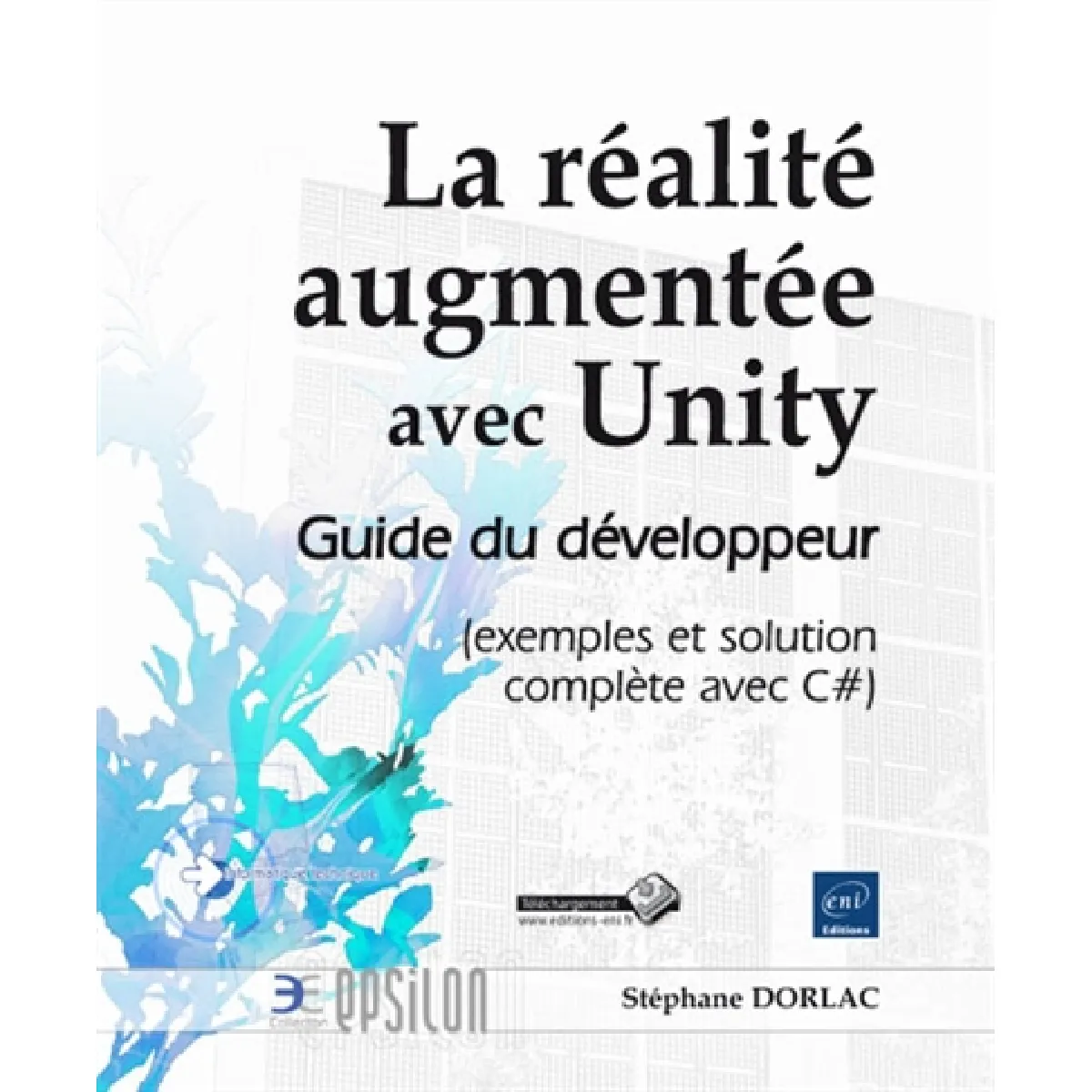 La réalité augmentée avec Unity : guide du développeur (exemples et solution complète avec C#) · Occasion