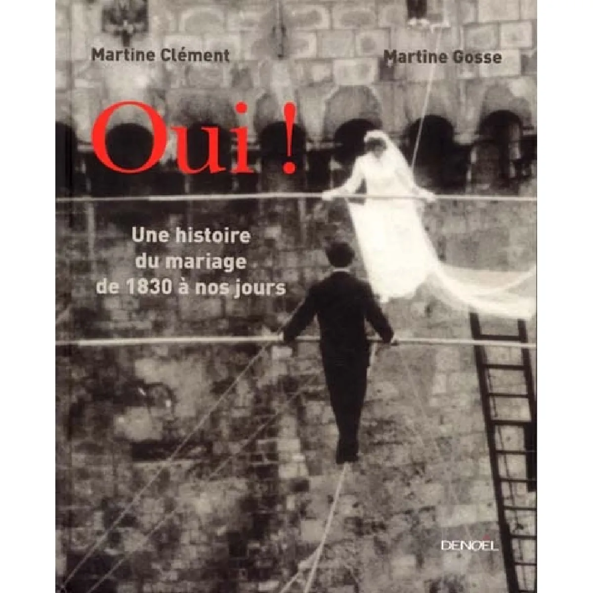 Oui ! : une histoire illustrée du mariage de 1830 à nos jours · Occasion