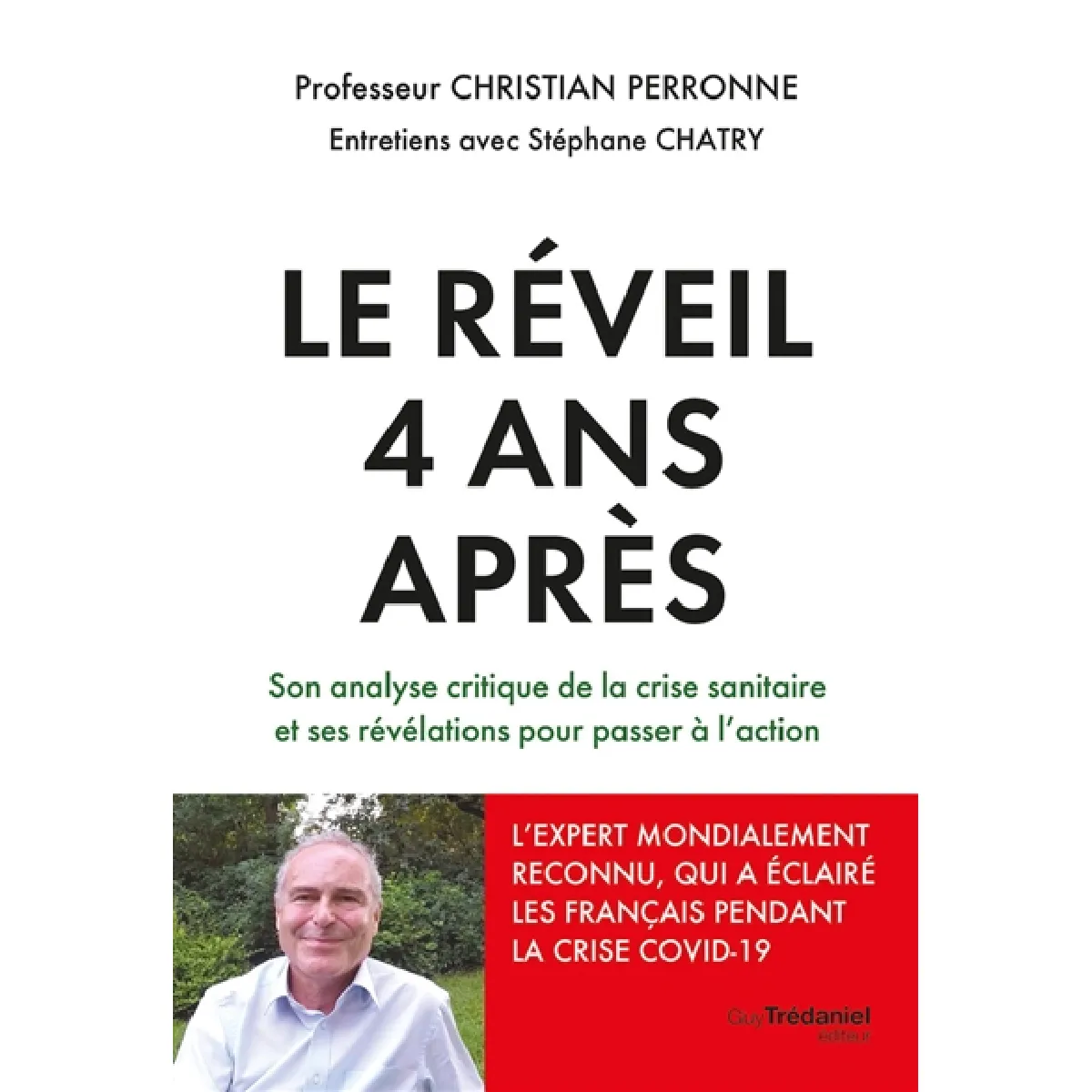 Le réveil 4 ans après : son analyse critique de la crise sanitaire et ses révélations pour passer à l'action : entretiens avec Stéphane Chatry