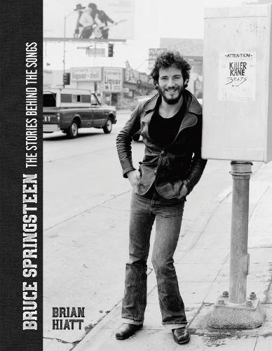 Bruce Springsteen: The Stories Behind the Songs - Stories Behind the Songs (Hardback)