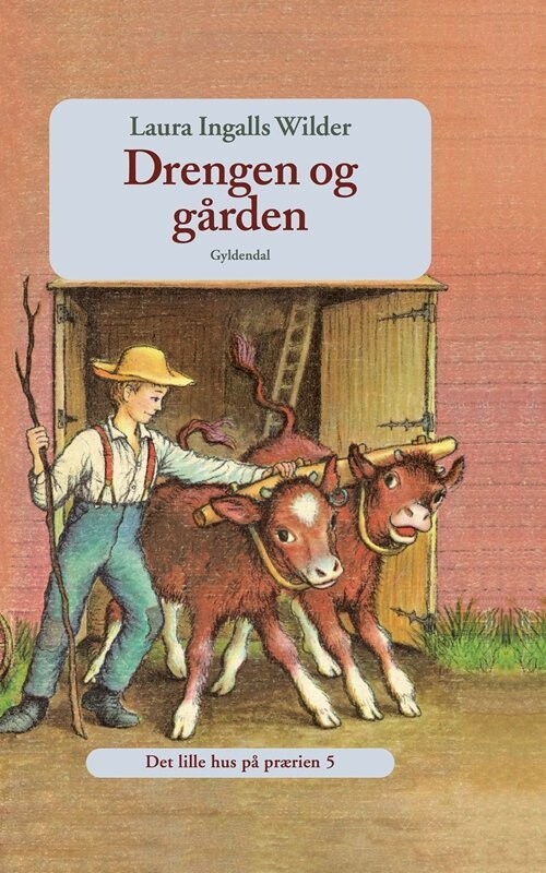 Det Lille Hus På Prærien 5- Drengen Og Gården - Laura Ingalls Wilder - Bog