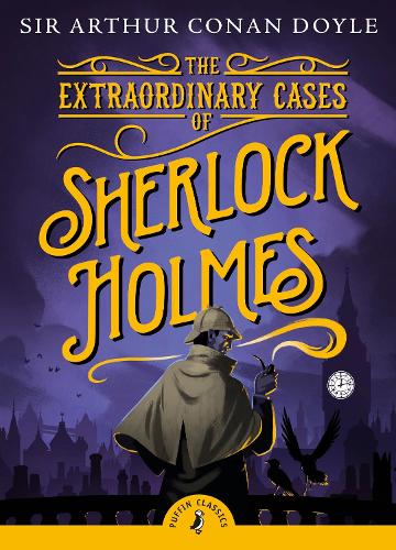 The Extraordinary Cases of Sherlock Holmes - Puffin Classics (Paperback)