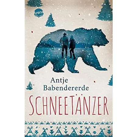 Arena Schneetänzer: Atmosphärischer Abenteuerroman mit starker Liebesgeschichte