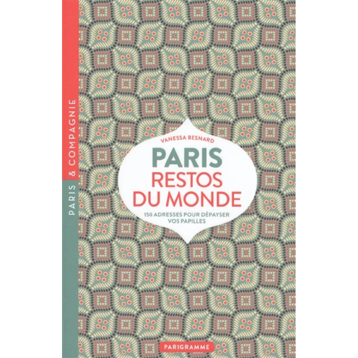 Paris, restos du monde : 150 adresses pour dépayser vos papilles · Occasion
