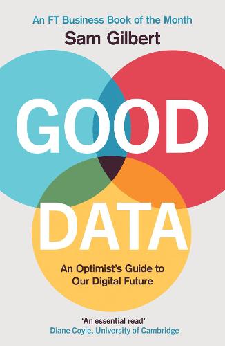 Good Data: An Optimist's Guide to Our Digital Future (Paperback)