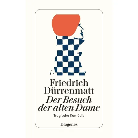 Diogenes Dürrenmatt: Der Besuch der altten Dame