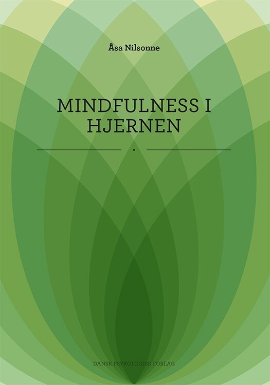Mindfulness I Hjernen - Åsa Nilsonne - Bog