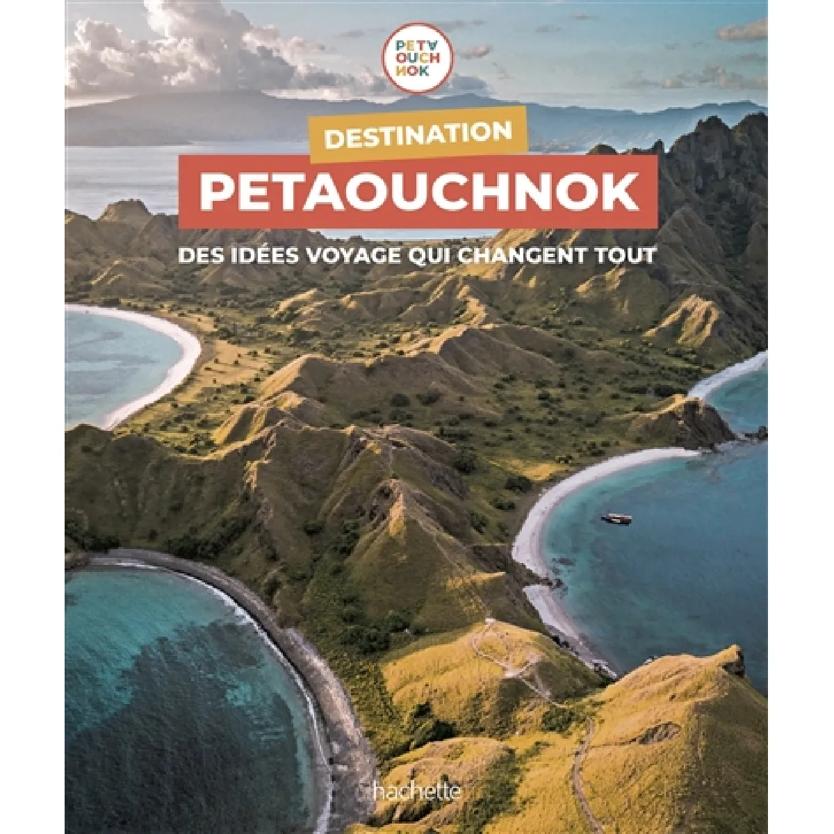 Destination Petaouchnok : des idées voyage qui changent tout · Occasion