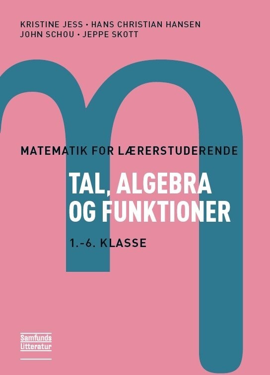 Matematik For Lærerstuderende - Tal, Algebra Og Funktioner - Kristine Jess - Bog