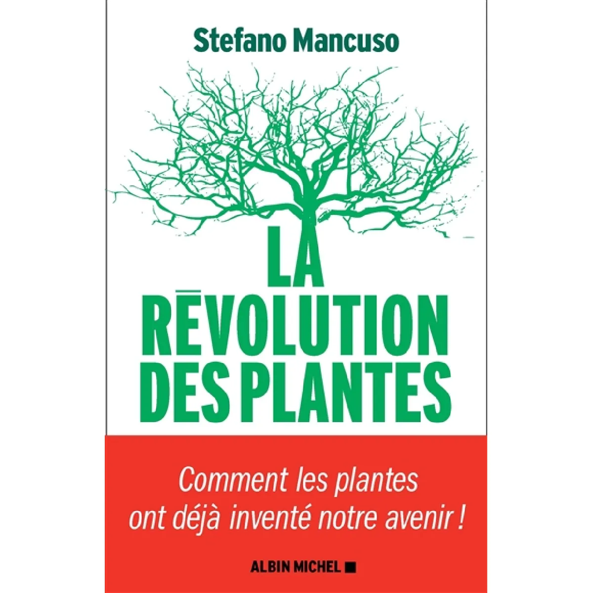 La révolution des plantes : comment les plantes ont déjà inventé notre avenir · Occasion