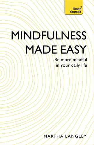 Mindfulness Made Easy: Be more mindful in your daily life (Paperback)