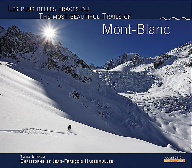 HAGENMULLER - LES PLUS BELLES TRACES DU MONT BLANC