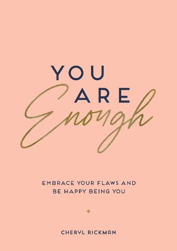 You Are Enough: Embrace Your Flaws and Be Happy Being You (Paperback)