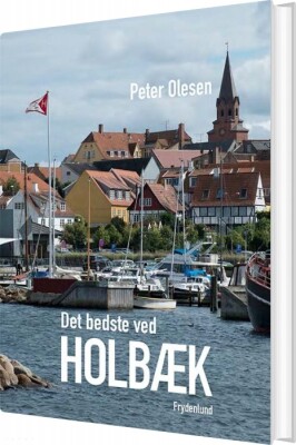 Det Bedste Ved Holbæk - Peter Olesen - Bog