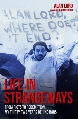 Life in Strangeways: From Riots to Redemption, My Thirty-Two Years Behind Bars (Paperback)