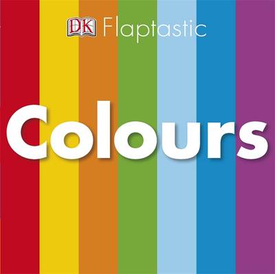 Flaptastic Colours - Flaptastic (Board book)