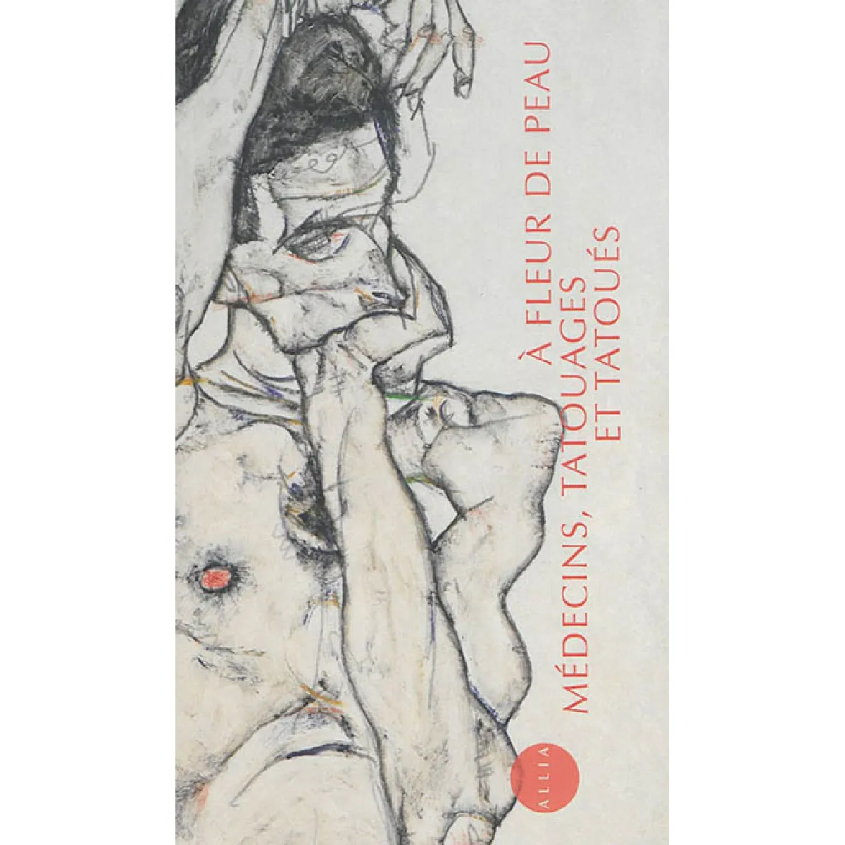 A fleur de peau : médecins, tatouages et tatoués, 1880-1910 · Occasion